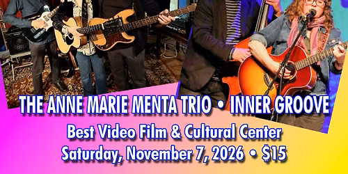 The Anne Marie Menta Trio, Inner Groove at Best Video Nov. 7