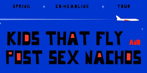 Kids That Fly & Post Sex Nachos at The Regency Live (Springfield, MO)