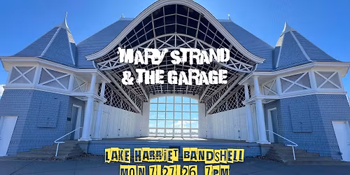 Mary Strand & The Garage at Lake Harriet Bandshell!