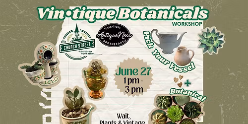 Vin\u2022tique Botanicals Workshop @ Church Street Brewing