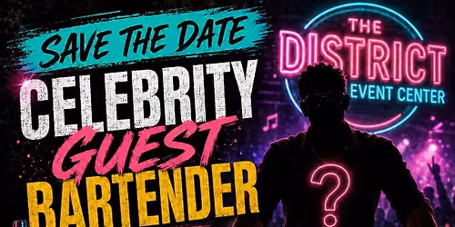 \ud83c\udf7b Celebrity Guest Bartender Day at The District