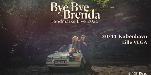 Bye Bye Brenda - VEGA - Venteliste