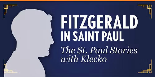 Fitzgerald in Saint Paul: The St. Paul Stories with Klecko