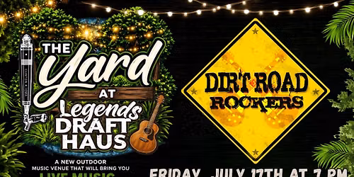 Dirt Road Rockers - LIVE @ The Yard, Legends Draft Haus