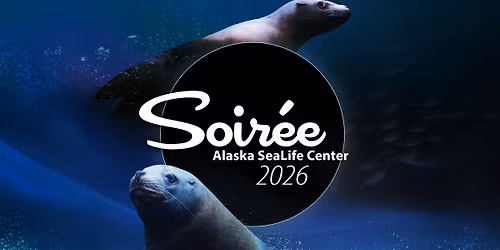 Alaska SeaLife Center Soir\u00e9e!