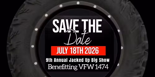 9th Annual Jacked up Big Show- Benefitting VFW 1474