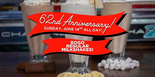 62nd Anniversary - BOGO Milkshakes All day!