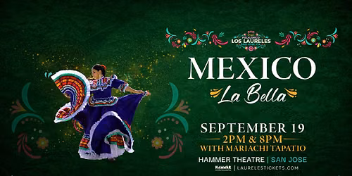 Mexico La Bella: A Folklorico and Mariachi Fiesta