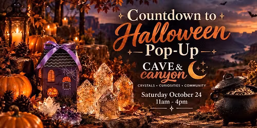 Countdown to Halloween Cave & Canyon Crystal Pop-Up | Edmonton