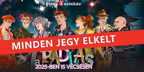 A Veres 1 Sz\u00ednh\u00e1z bemutatja \/\/ Presser G\u00e1bor \u2013 Sztevanovity Dus\u00e1n \u2013 Horv\u00e1th P\u00e9ter: A PADL\u00c1S \/\/ 2025