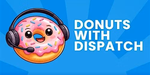 **FREE FAMILY\/KID EVENT** Donuts With Dispatch