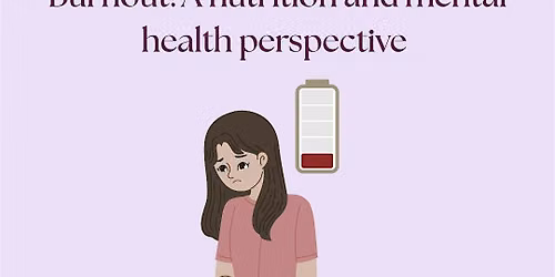 Burnout: A nutrition and mental health perspective