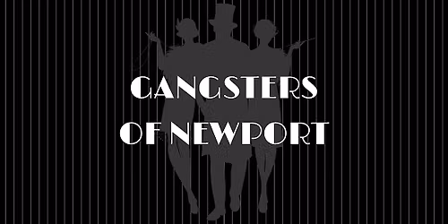 Gangsters of Newport - M**der Mystery Dinner (August 15)