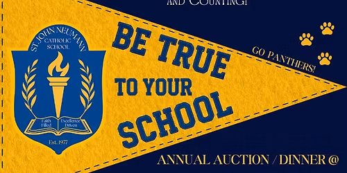 Be True To Your School Auction Dinner Fundraiser for St. John Neumann Catholic School