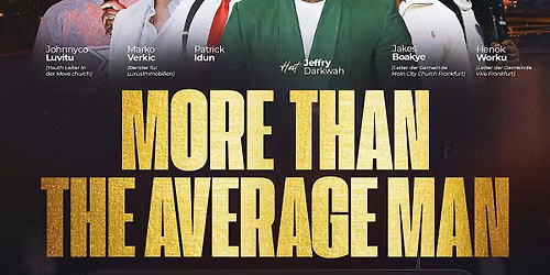 MORE THAN THE AVERAGE MAN (M\u00e4nnerkonferenz)