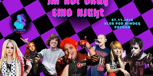 iM nOt OkAy - the only party for me is EMO NIGHT - Pozna\u0144