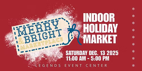 Merry & Bright Marketplace | Legends Event Center