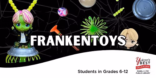 Frankentoys (Grades 6 - 12)