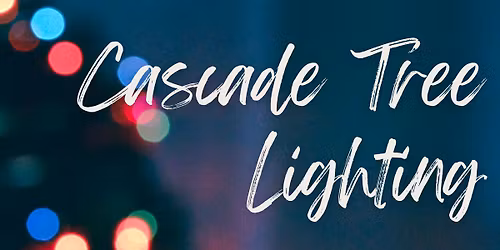 Cascade Tree Lighting Ceremony