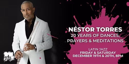 Nestor Torres: 20 Years of Dances, Prayers & Meditations \u2013 Saturday