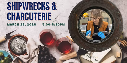 Shipwrecks & Charcuterie