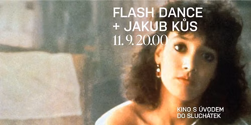 Letn\u00ed kino \u2013 Flashdance (1983) + \u00favod Jakub K\u016fs