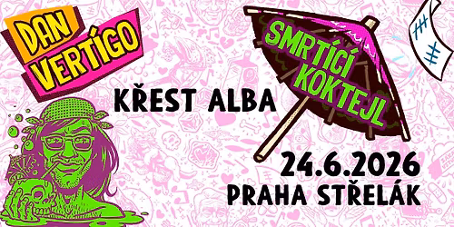 Dan Vert\u00edgo - pra\u017esk\u00fd k\u0159est alba SMRT\u00cdC\u00cd KOKTEJL