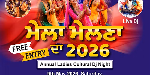 Ladies Cultural Dj Night \u201c\u0a2e\u0a47\u0a32\u0a3e \u0a2e\u0a47\u0a32\u0a23\u0a3e \u0a26\u0a3e 2026\u201d