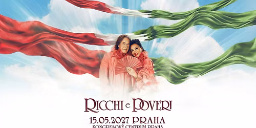 RICCHI E POVERI 2027 - legend\u00e1rn\u00ed italsk\u00e9 duo v Praze!