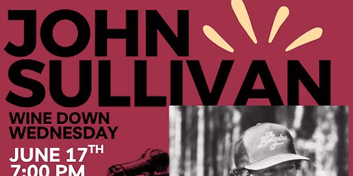 John Sullivan - Wine Down Wednesday at Harp & Crown!