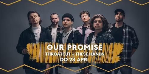 Our Promise \/ Throatcut \/ These Hands \/\/ Dynamo Eindhoven