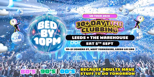 Bed By 10 Is Coming To Leeds! — The Warehouse Leeds