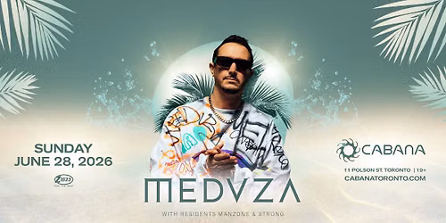 Meduza @ Cabana — 11 Polson St, Toronto, ON, Canada, Ontario M5A 1A4