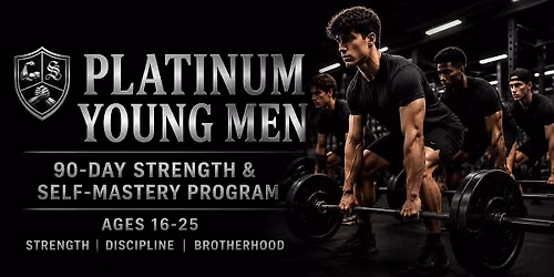 Platinum Young Men | 90-Day Strength & Self-Mastery Program (Ages 16-25)