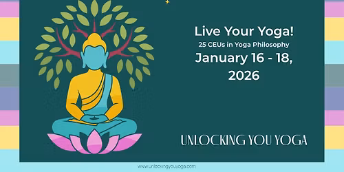 Live Your Yoga! 25 CEUs in Yoga Philosophy