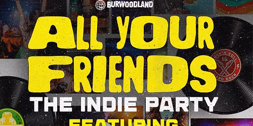 All Your Friends: The Indie Party