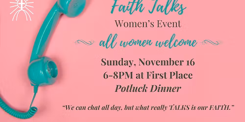 Faith Talks\u2014Women's Event