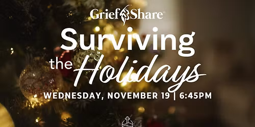 Surviving The Holidays - Grief Share