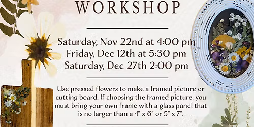 Pressed Flowers Framed Picture or Cutting Board Workshop