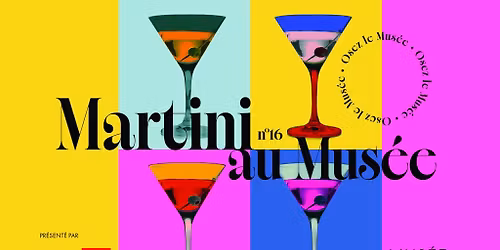 16 \u00e9dition Martini au Mus\u00e9e I Soir\u00e9e-b\u00e9n\u00e9fice