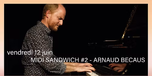 MIDI SANDWICH #2 - ARNAUD BECAUS SOLO