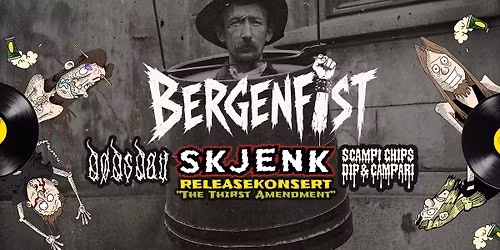 BergenFIST: Skjenk releaseparty + D\u00f8dsdau + Scampi Chips Dip & Campari