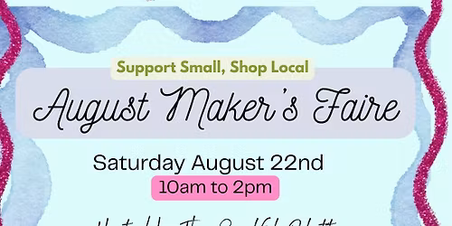 \ud83c\udfa8\u2728 August Makers Faire \u2728\ud83c\udfa8 at Bridgewater Dome