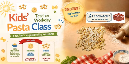 Kids Teacher Workday Fresh Pasta Workshop