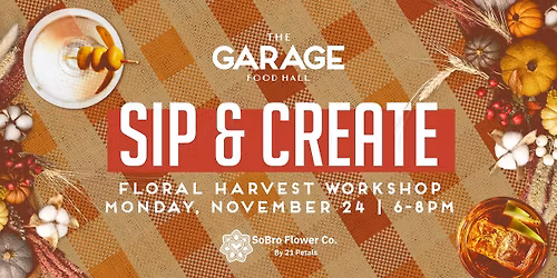 Sip & Create: Floral Harvest Workshop