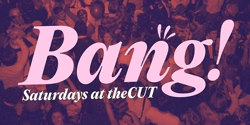 Bang! \ud83d\udca5 the INDIE discotheque\ud83d\udca5 theCUT \ud83d\udca5 Sat 5 Sep \/\/ Newcastle