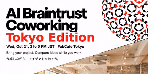 AI Braintrust Coworking: Tokyo Edition