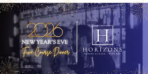 Horizons 2026 New Year's Eve Five Course Dinner
