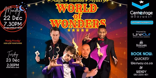 WORLD OF WONDERS \u2013 Evening Show, 22-23 Dec at Centrestage@Baywest
