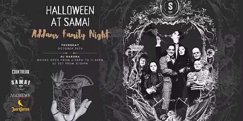 THURSDAY HALLOWEEN @Samai: Addams Family Night - DJ Haruna